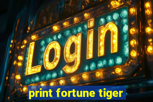 print fortune tiger